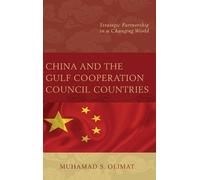 Muhamad S. Olim China and the Gulf Cooperation Council Countr (Copertina rigida)