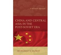 Muhamad S. Olima China and Central Asia in the Post-Soviet Er (Copertina rigida)