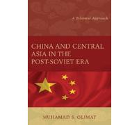 Muhamad S. Olima China and Central Asia in the Post-Soviet Er (Copertina rigida)