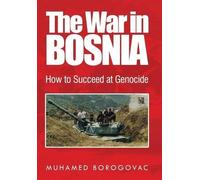 Muhamed Borogovac The War in Bosnia (Copertina rigida)