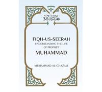 Muhammad Al Ghazali Fiqh Us Seerah (Tascabile)