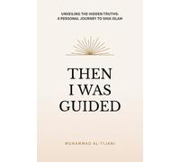 Muhammad Al-Tijani Then I was Guided (Tascabile)