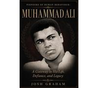 Muhammad Ali: A Gateway to His Life, Defiance, and Legacy