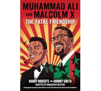 Muhammad Ali and Malcolm X: The Fatal Friendship