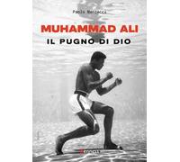 Muhammad Ali. Il pugno di dio