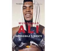 Muhammad Ali. Impossibile è niente