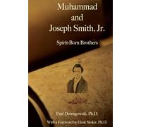 Muhammad and Joseph Smith, Jr.: Spirit-Born Brothers