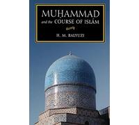 Muhammad and the Course of Islam by Hasan Balyuzi