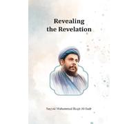Muhammad Baqir Al-Sadr Revealing the Revelation
