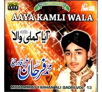 Muhammad Farhan Ali Qadri - Aaya Kamli Wala - Vol. 13 - Nuovo Naat CD