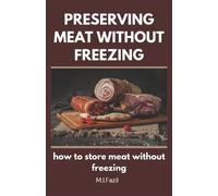 Muhammad I Ismail Fazil Preserving Meat Without Freezing (Tascabile)