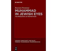 Muhammad in Jewish Eyes: The Problematic of Prophethood