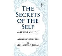 Muhammad Iqbal The Secrets of the Self (Copertina rigida)