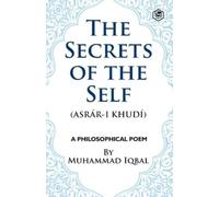 Muhammad Iqbal The Secrets of the Self (Tascabile)