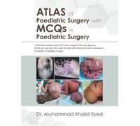 Muhammad Khalid Atlas of Paediatric Surgery with MCQS in Paediatric (Tascabile)