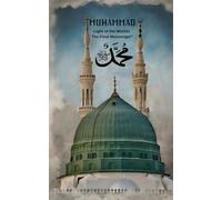 MUHAMMAD: Light Of The Worlds : The Final Messenger”