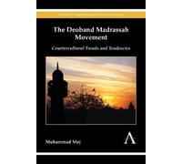 Muhammad Moj The Deoband Madrassah Movement (Tascabile)