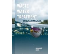 Muhammad Munir Waste Water Treatment Using Nanomaterials (Tascabile)