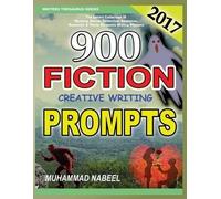 Muhammad Nabeel 900 Fiction Creative Writing Prompts (Tascabile)