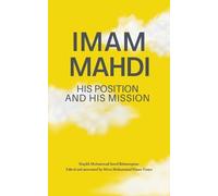 Muhammad Saeed Bahmanpour Imam Mahdi - His Position and His Mission (Tascabile)