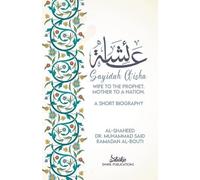 Muhammad Sa'id Ramadan Al A'isha; Wife to the Prophet, Mother to a (Tascabile)