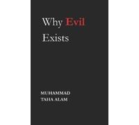 Muhammad Taha Alam Why Evil Exists (Tascabile)