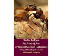 Muhammad Vandes Arabic Folklore The Army of Ants and Prophet Solomon (Tascabile)