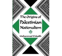 Muhammad Y. Muslih The Origins of Palestinian Nationalism (Tascabile)