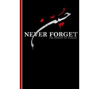Muharram Ashura Journal: Ya Hussain Never Forget - Islamic Faith Writing Book for Muslim Students, Teachers, Spiritual Writers, Shia Community, and Religious Observance Notes