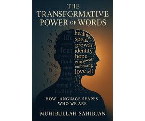Muhibullah Sahibjan The Transformative Power of Words (Tascabile)