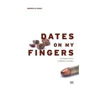 Muhsin al-Ramli Dates on My Fingers (Tascabile)