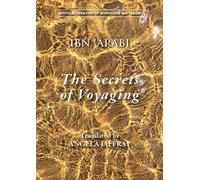 Muhyiddin Ibn 'Arabi Secrets of Voyaging (Tascabile)