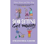 Muir Gray Diana Moran Sod Sitting, Get Moving (Copertina rigida) Sod
