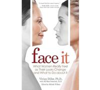 Muir-Sukenick J Face It: What Women Really Feel as Their Looks Chang (Tascabile)