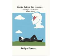Muito Acima das Nuvens: Estratégias para Dominar o Caos Digital