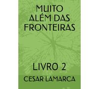 MUITO ALÉM DAS FRONTEIRAS: LIVRO 2