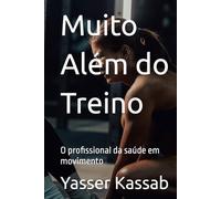 Muito Além do Treino: O profissional da saúde em movimento