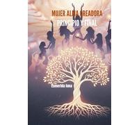 MUJER ALMA CREADORA: PRINCIPIO Y FINAL