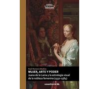 Mujer, arte y poder: Juana de la Lama y la estrategia visual de la nobleza femenina (1550-1584): 114