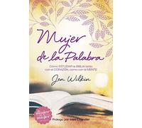 mujer de la Palabra: C?Mo Estudiar la Biblia con mente y Coraz?N (Spanish Edition) by Jen Wilkin (2016 - 04 - 01)