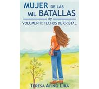 Mujer de las mil batallas: Volumen II. Techos de cristal