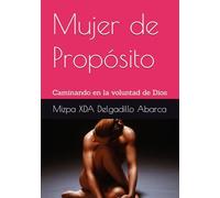 Mujer de Propósito: Caminando en la voluntad de Dios