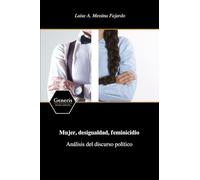Mujer, desigualdad, feminicidio Análisis del discurso político