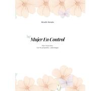 Mujer En Control: Plan Financiero Con fe, proposito y estrategia