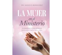 MUJER EN EL MINISTERIO: LLAMADAS Y EQUIPADAS : APOSTOL, PROFETA,EVANGELISTAS,PASTOR Y MAESTRO.