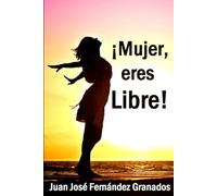 ¡Mujer, eres Libre!
