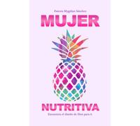 MUJER NUTRITIVA: ENCUENTRA EL DISEÑO DE DIOS EN TI