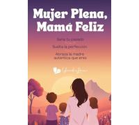 Mujer Plena, Mamá Feliz