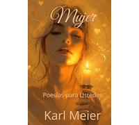 Mujer: Poesías para Ustedes