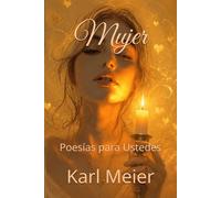 Mujer: Poesías para Ustedes